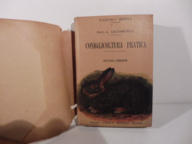 Coniglicoltura pratica. Seconda edizione con 53 incisioni e 12 tavole colorate